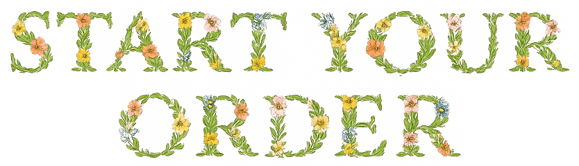 Botanical floral typography reading “Start Your Order” for ORY Skincare custom-made botanical skincare personalization.